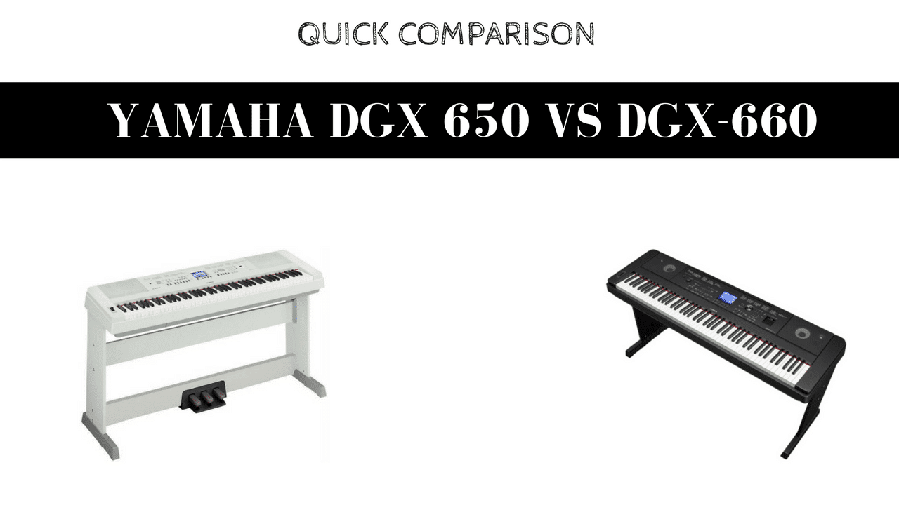 Yamaha DGX 660 vs 650 5 Reasons to Consider the DGX 660